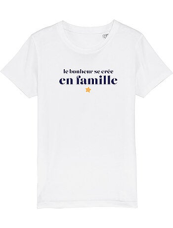 Tshirt Kinder LE BONHEUR SE CRÉE EN FAMILLE